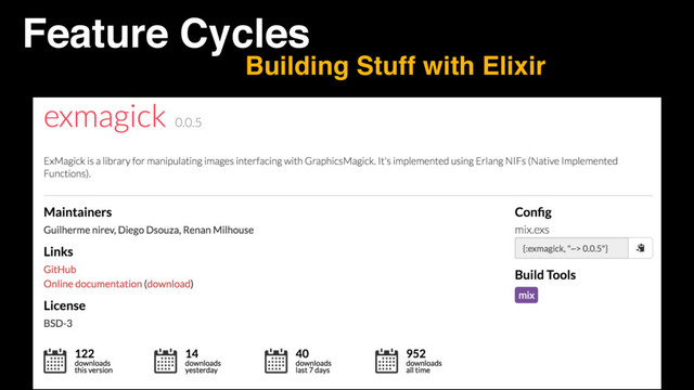 Feature Cycles
Building Stuff with Elixir
