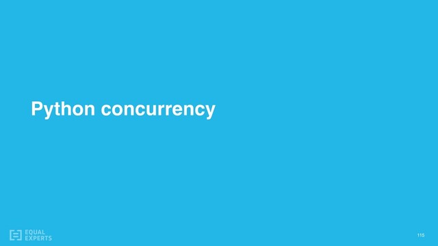 Python concurrency
115
