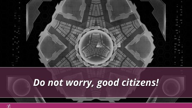 Do not worry, good citizens!
