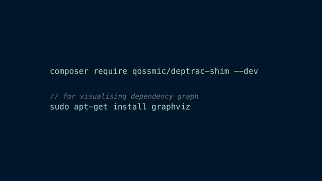 composer require qossmic/deptrac-shim --dev
sudo apt-get install graphviz
// for visualising dependency graph
