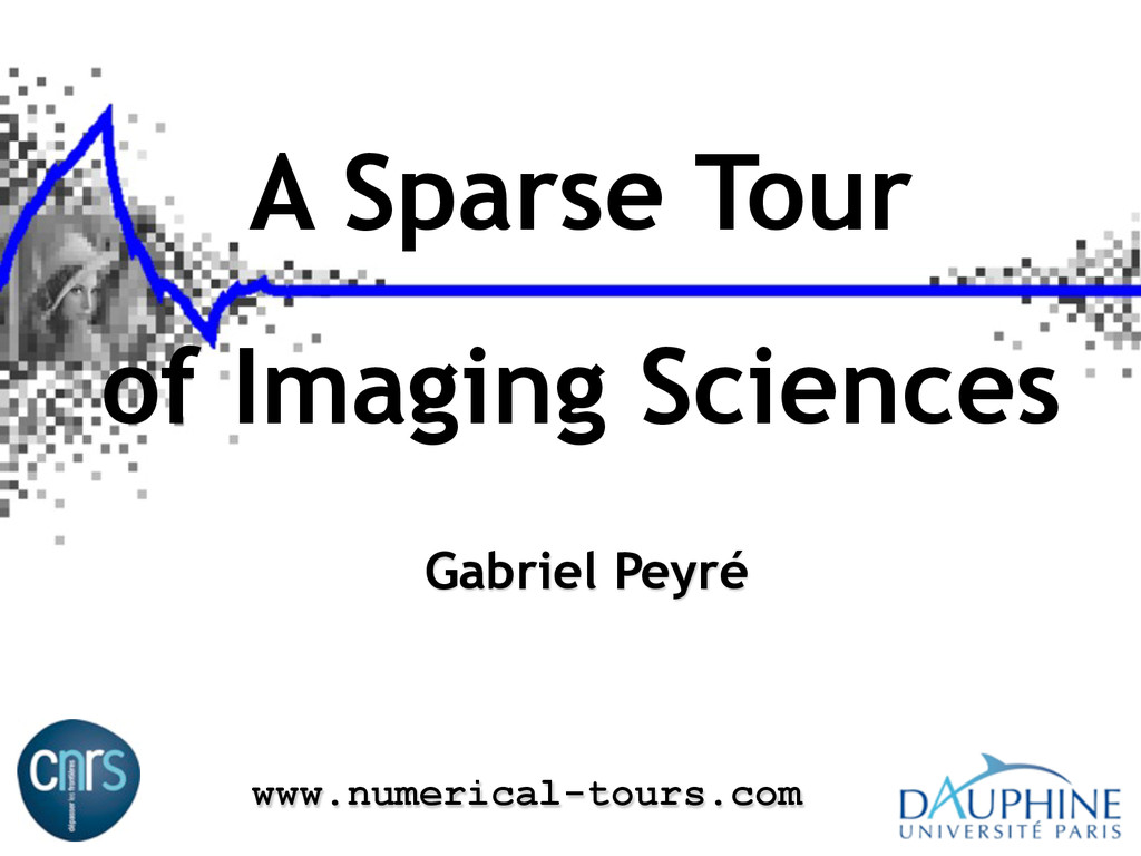 A Sparse Tour of Imaging Sciences - Speaker Deck