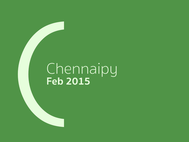 (
Chennaipy
Feb 2015
