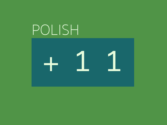+ 1 1
POLISH
