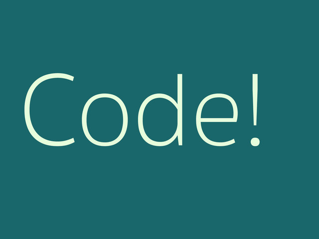 Code!
