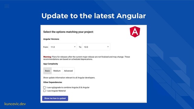 kuncevic.dev
Update to the latest Angular
