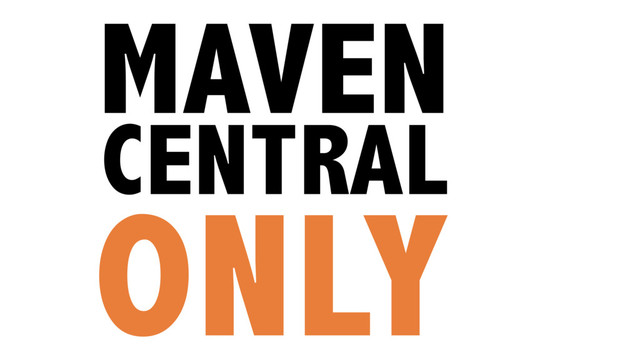 MAVEN
CENTRAL
ONLY
