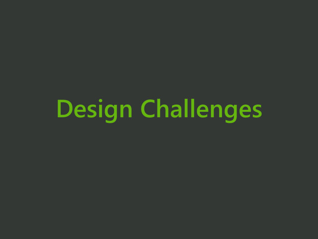 Design Challenges
