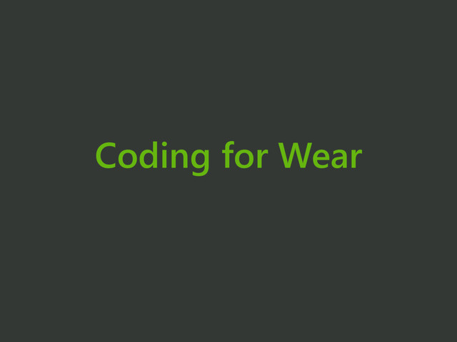 Coding for Wear
