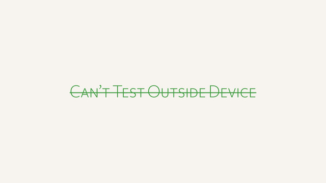 Can’t Test Outside Device
