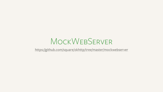 MockWebServer
https://github.com/square/okhttp/tree/master/mockwebserver
