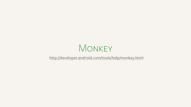 Monkey
http://developer.android.com/tools/help/monkey.html
