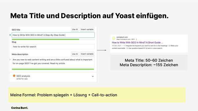 Meta Title und Description auf Yoast einfügen.
Meta Title: 50–60 Zeichen
Meta Description: ~155 Zeichen
Meine Formel: Problem spiegeln + Lösung + Call-to-action
