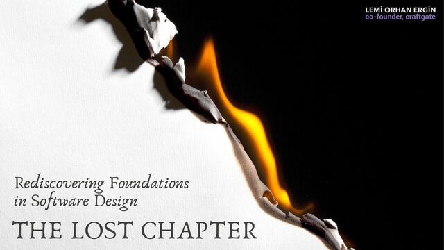 THE LOST CHAPTER
Rediscovering Foundations
in So
ft
LEMİ ORHAN ERGİN
co-founder, craftgate
