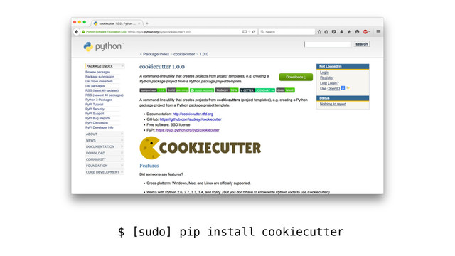 $ [sudo] pip install cookiecutter
