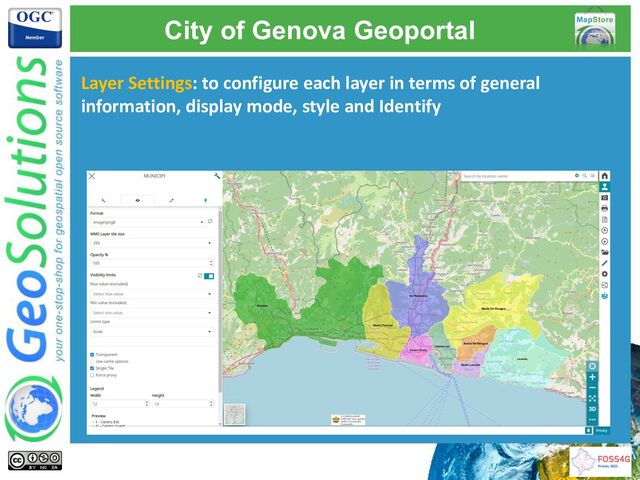 Layer Settings: to configure each layer in terms of general
information, display mode, style and Identify
City of Genova Geoportal
