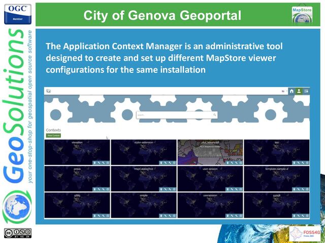 The Application Context Manager is an administrative tool
designed to create and set up different MapStore viewer
configurations for the same installation
City of Genova Geoportal
