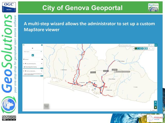 A multi-step wizard allows the administrator to set up a custom
MapStore viewer
City of Genova Geoportal

