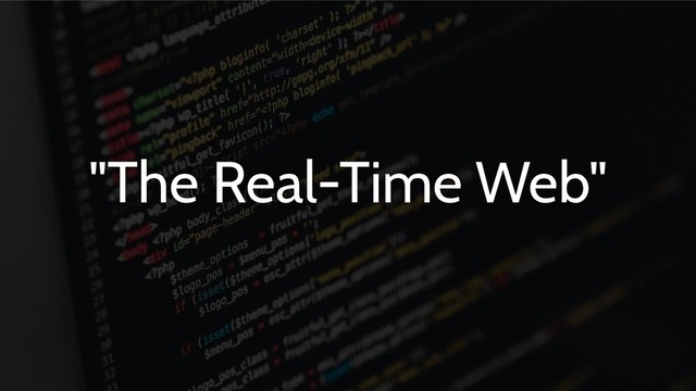 "The Real-Time Web"
