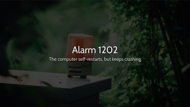 Alarm 1202
The computer self-restarts, but keeps crashing
