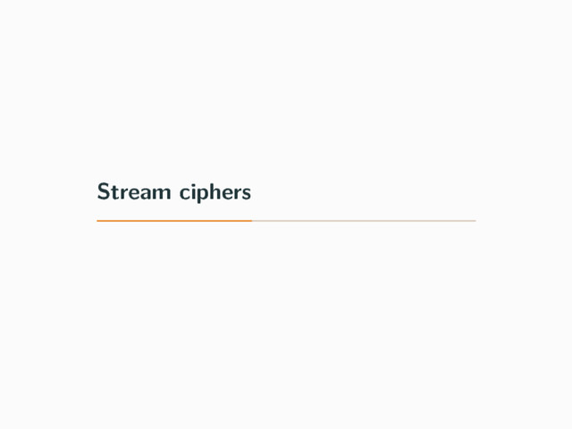 Stream ciphers
