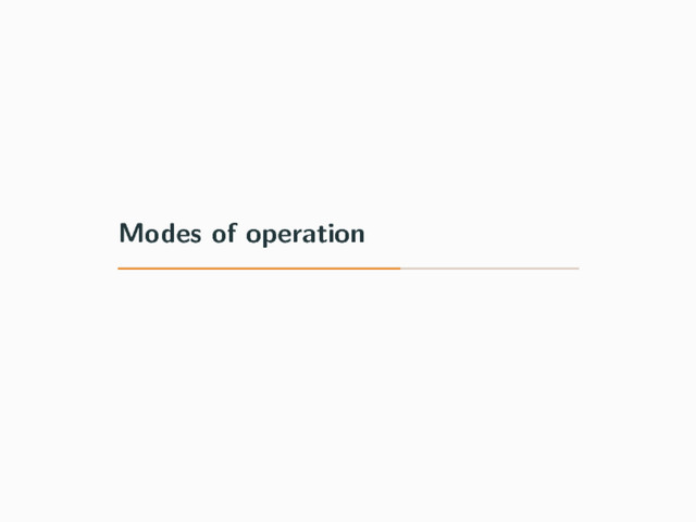 Modes of operation
