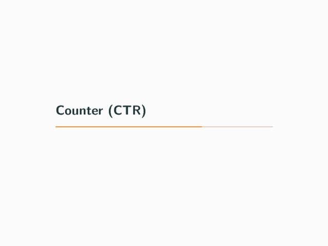 Counter (CTR)
