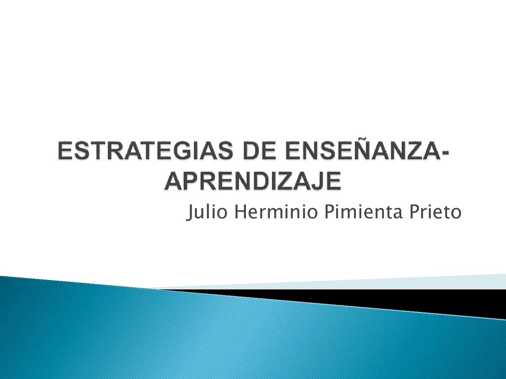 Estrategias de enseñanza aprendizaje - Julio Herminio Pimienta Prieto