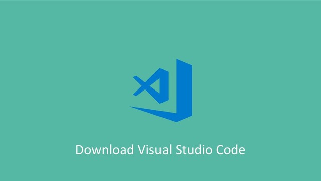Download Visual Studio Code
