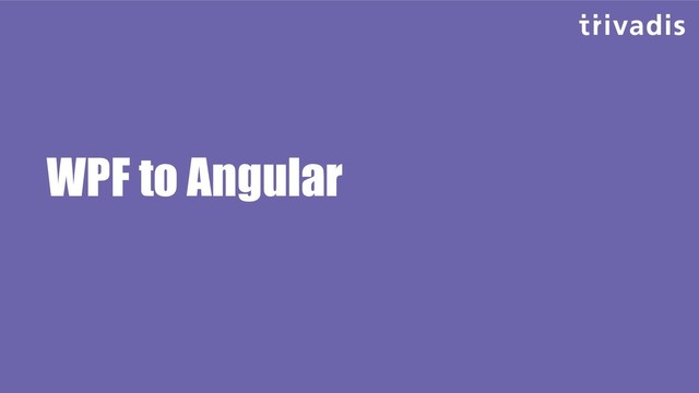 WPF to Angular
