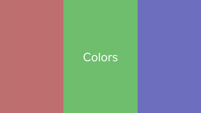 Colors
