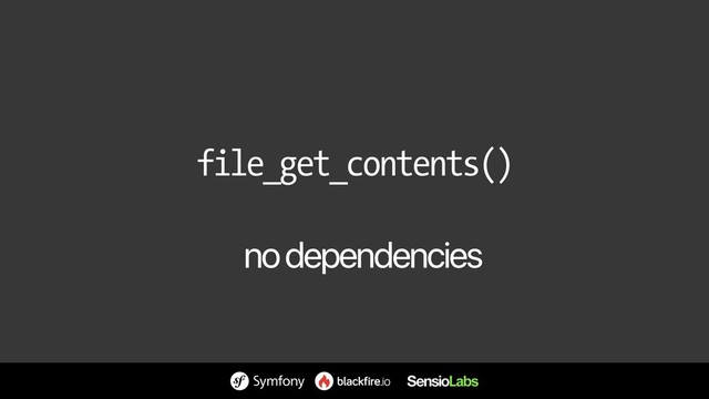 file_get_contents()
no dependencies
