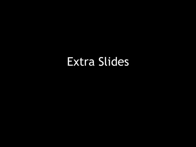 Extra Slides
