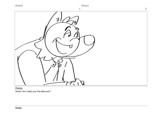 Scene
1
Panel
5
Dialog
Rocko: Am I really your first date ever?
Notes
