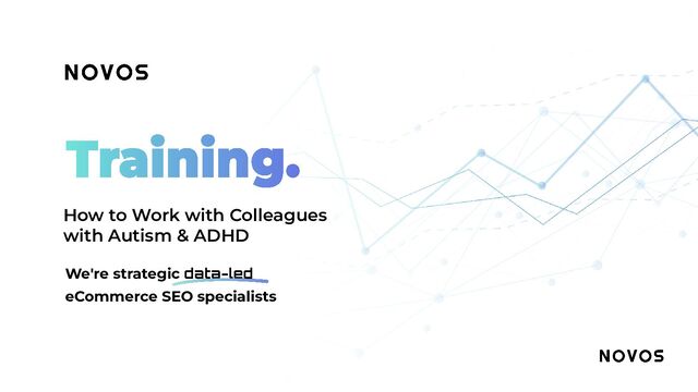 How to Work with Colleagues
with Autism & ADHD
We're strategic data-led
eCommerce SEO specialists
