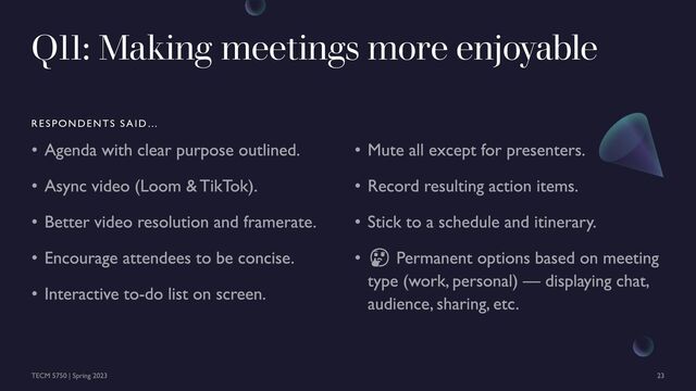 Q11: Making meetings more enjoyable
RESPONDENTS SAID…
