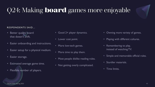 Q24: Making board games more enjoyable
RESPONDENTS SAID…
