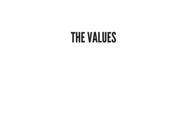 THE VALUES
THE VALUES
