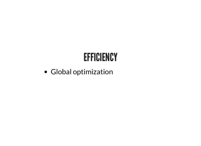EFFICIENCY
EFFICIENCY
Global optimization
