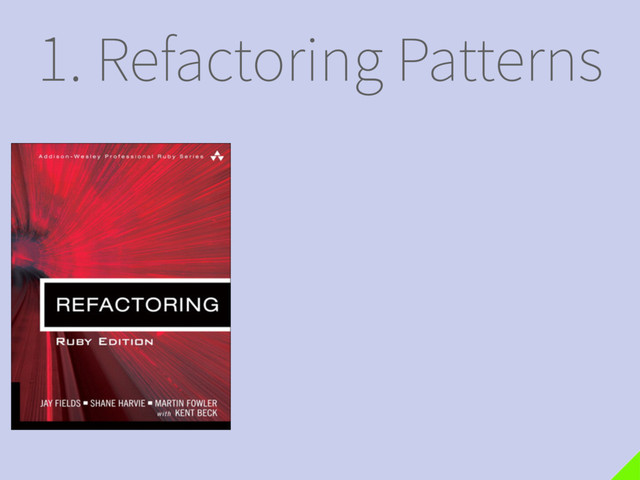 1. Refactoring Patterns

