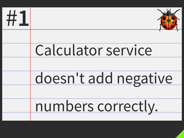 Calculator service
doesn't add negative
numbers correctly.
#1 
