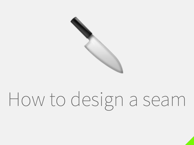 How to design a seam

