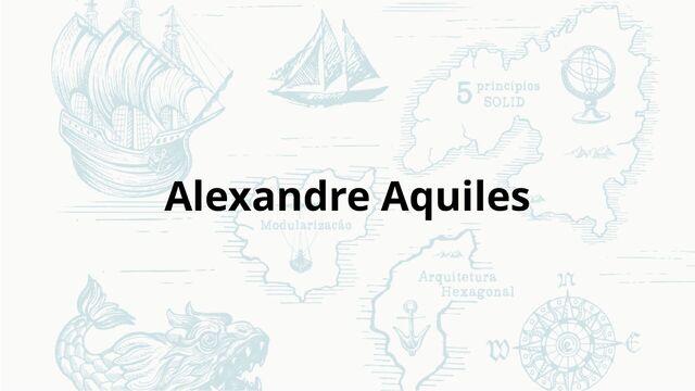 Alexandre Aquiles
