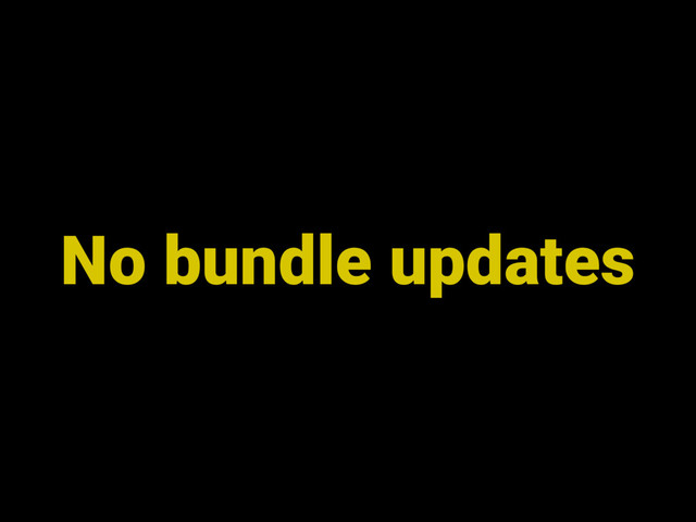No bundle updates
