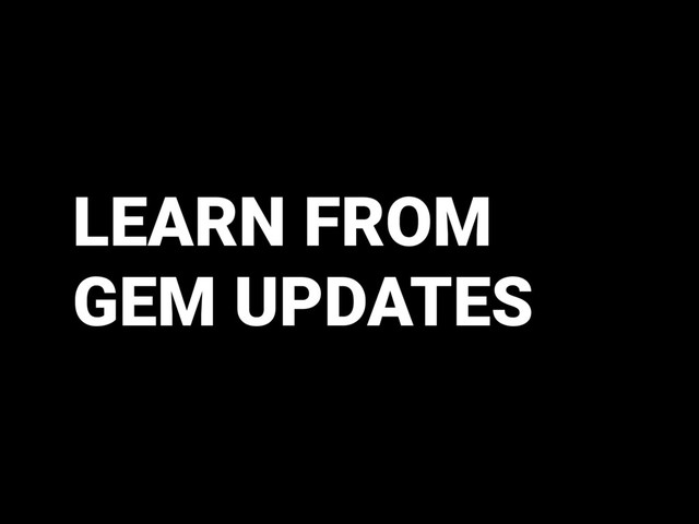 LEARN FROM
GEM UPDATES
