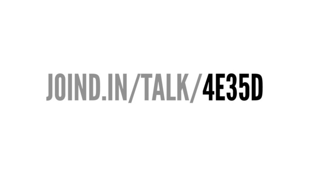 JOIND.IN/TALK/4E35D
