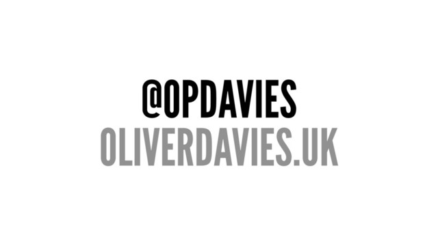 @OPDAVIES
OLIVERDAVIES.UK
