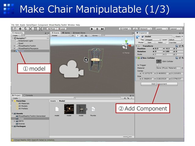Make Chair Manipulatable (1/3)
①model
②Add Component
