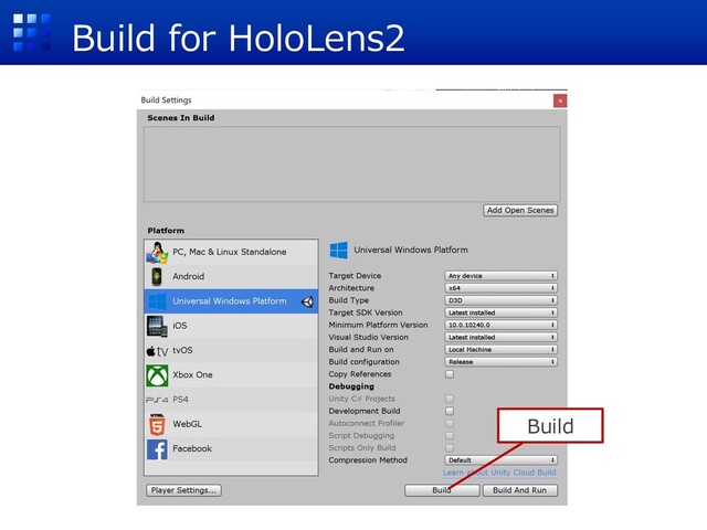 Build for HoloLens2
Build
