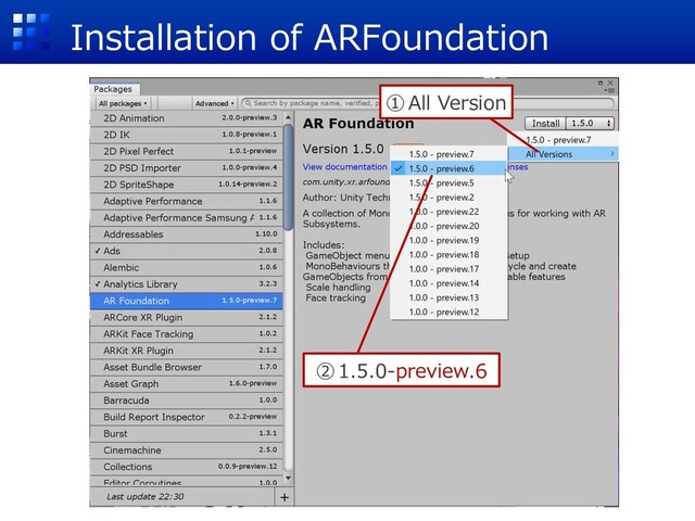 Installation of ARFoundation
①All Version
②1.5.0-preview.6
