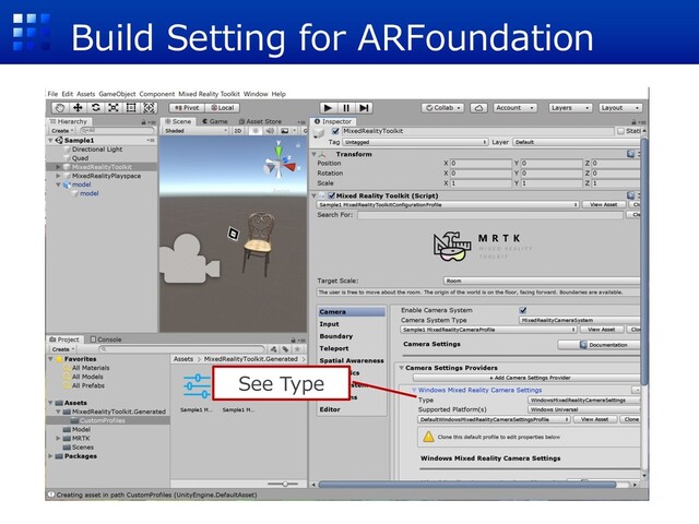 Build Setting for ARFoundation
See Type
